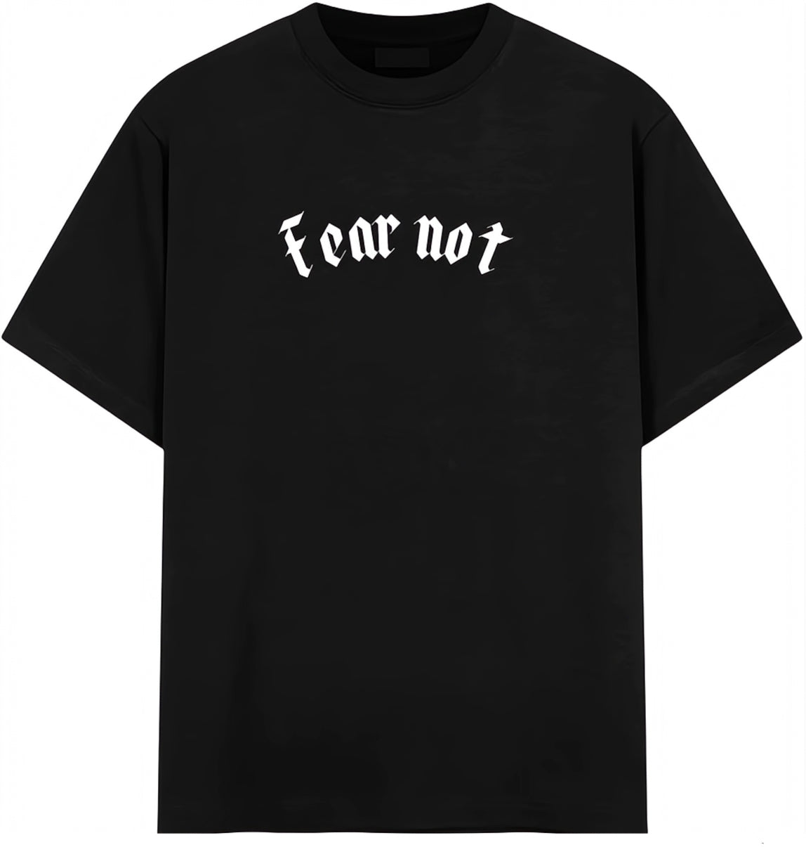 FEAR NOT T-Shirt